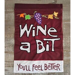 Evergreen Wine A Bit You'll Feel Better Garden Flag Vineyard Decor
